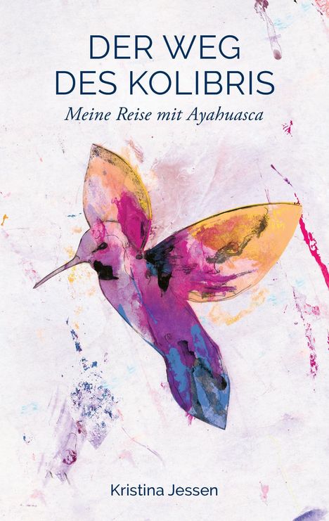 Kristina Jessen: Der Weg des Kolibris, Buch