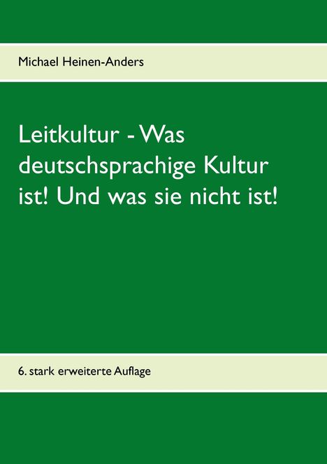 Michael Heinen-Anders: Leitkultur - Was deutschsprachige Kultur ist! Und was sie nicht ist!, Buch