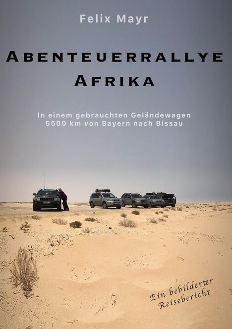 Felix Mayr: Abenteuerrallye Afrika, Buch