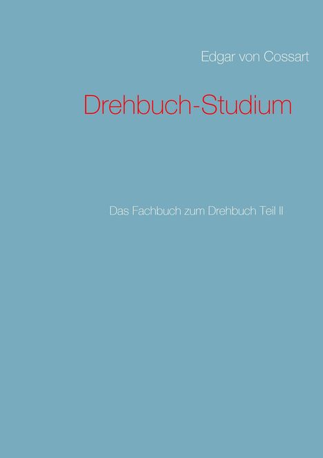 Edgar Von Cossart: Drehbuch-Studium, Buch