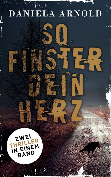 Daniela Arnold: So finster dein Herz, Buch