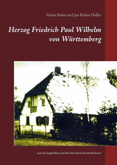 Heinz Bohn: Herzog Friedrich Paul Wilhelm von Württemberg, Buch