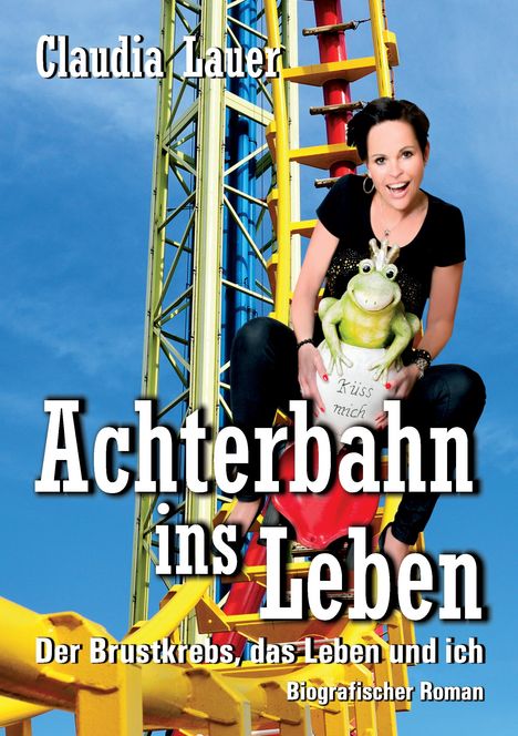 Claudia Lauer: Achterbahn ins Leben, Buch