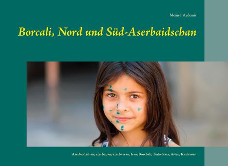 Memet Aydemir: Borcali, Nord und Süd-Aserbaidschan, Buch