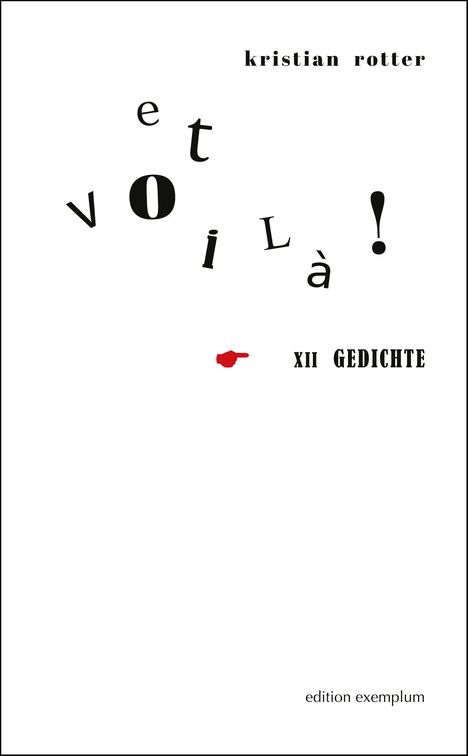 kristian rotter, et voilà!, XII GEDICHTE, edition exemplum. Text und stilisiertes rotes Handsymbol auf weißem Hintergrund.