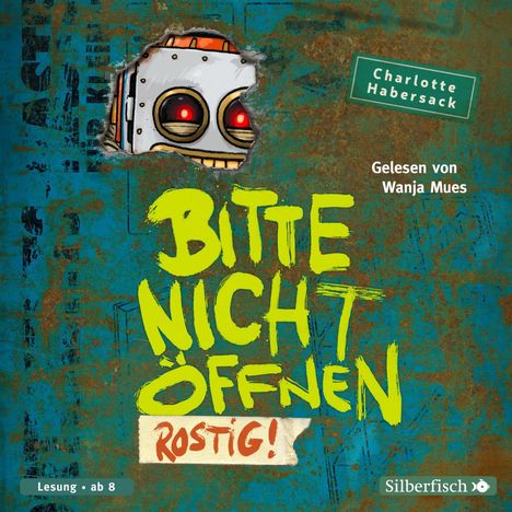 Charlotte Habersack: Bitte nicht öffnen 6: Rostig!, 2 CDs