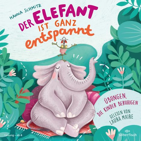Hanna Schmitz: Der Elefant ist ganz entspannt. Übungen, die Kinder beruhigen, CD
