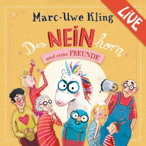 Marc-Uwe Kling: Das NEINhorn und seine Freunde - Marc-Uwe Kling liest live, 2 CDs