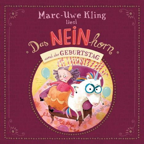 Marc-Uwe Kling: Das NEINhorn und der Geburtstag, CD