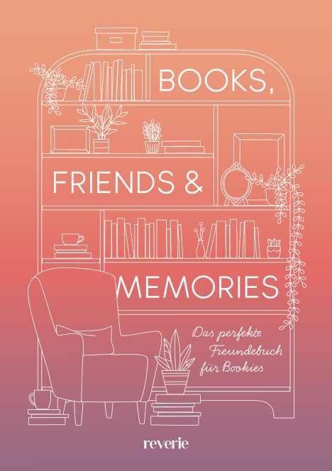 Reverie: Books, Friends &amp; Memories, Buch