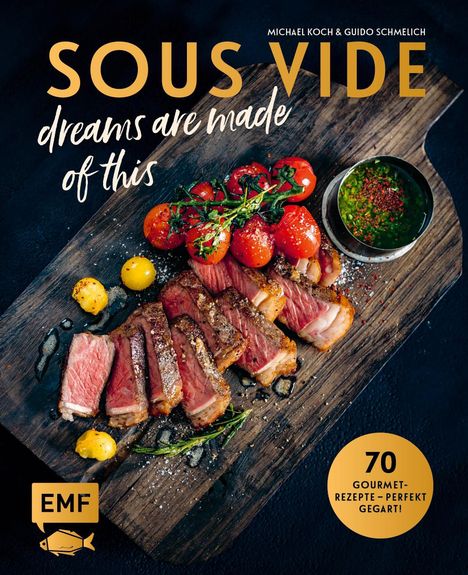 Guido Schmelich: SOUS-VIDE dreams are made of this, Buch