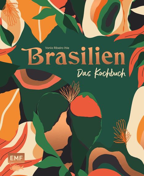 Vania Ihle Ribeiro: Brasilien - Das Kochbuch, Buch