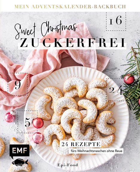 Felicitas Riederle: Mein Adventskalender-Backbuch: Sweet Christmas - zuckerfrei, Buch