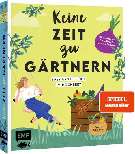 Jessica Achtsnicht: Keine Zeit zu gärtnern - Easy Ernteglück im Hochbeet, Buch