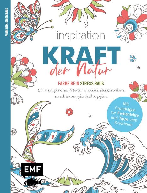 Inspiration Kraft der Natur - 50 magische Motive zum Ausmalen und Energie schöpfen, Buch