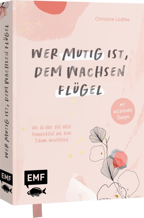 Christine Lüdtke: Wer mutig ist, dem wachsen Flügel, Buch