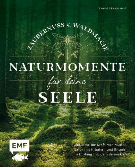 Sabine Strassmair: Zaubernuss und Waldmagie - Naturmomente für deine Seele, Buch