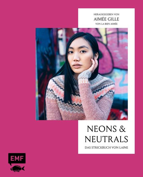 Aimée Gille: Neons and Neutrals - Das Strickbuch von Laine, Buch