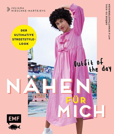 Juliana Nieschke-Martejevs: Nähen für mich - Outfit of the day, Buch