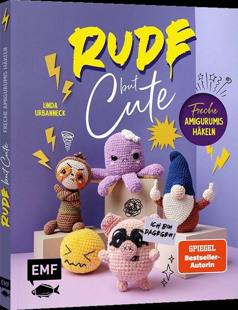 Text: "RUDE but Cute", "Freche Amigurumis Häkeln", "Linda Urbanneck", "Ich bin dagegen!", "SPIEGEL Bestseller-Autorin", "EMF". Dargestellt sind farbenfrohe, gehäkelte Figuren.