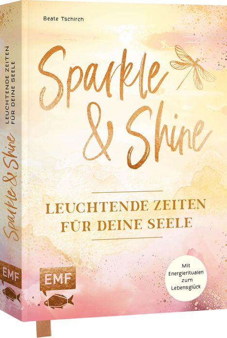 Beate Tschirch: Sparkle and Shine - Leuchtende Zeiten für deine Seele, Buch