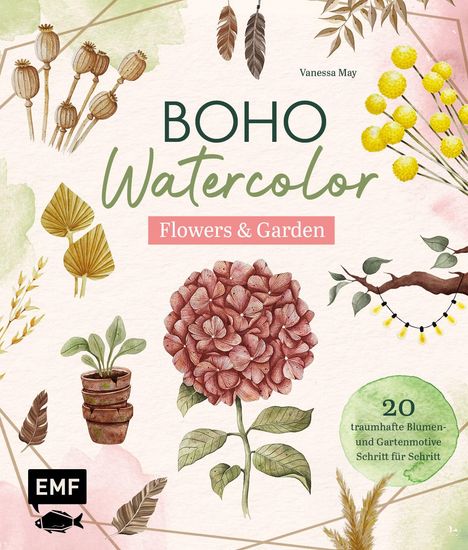 Vanessa May: Boho Watercolor - Flowers &amp; Garden, Buch