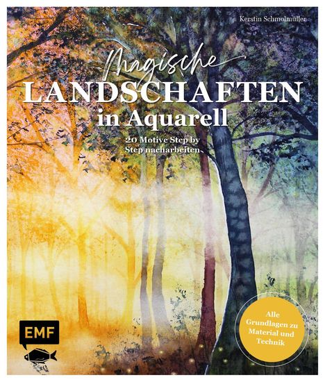 Kerstin Schmolmüller: Magische Landschaften in Aquarell malen, Buch