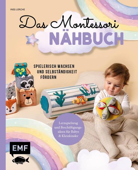 Ines Lerche: Das Montessori-Nähbuch - Spielerisch wachsen und Selbständigkeit fördern, Buch