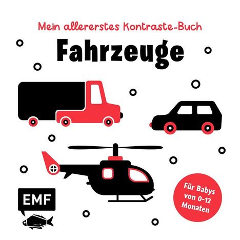 Mein allererstes Kontraste-Buch: Fahrzeuge - für Babys von 0-12 Monaten, Buch