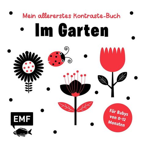 Mein allererstes Kontraste-Buch: Im Garten - für Babys von 0-12 Monaten, Buch