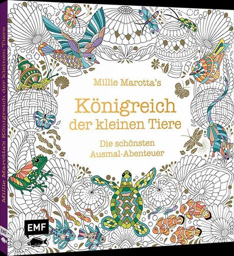 "Millie Marotta's Königreich der kleinen Tiere. Die schönsten Ausmal-Abenteuer." Bunte Tier- und Pflanzenillustration.