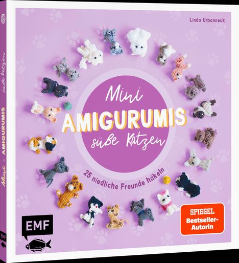 „Mini Amigurumis, süße Katzen, 25 niedliche Freunde häkeln“. Linda Urbanneck, EMF Logo. Verschiedene gehäkelte Katzen.