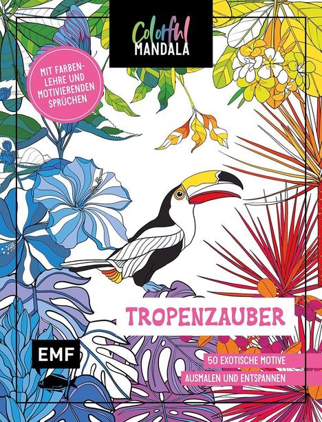 "Tropenzauber", "Mit Farbenlehre und motivierenden Sprüchen", "50 exotische Motive Ausmalen und Entspannen". Ein farbenfrohes Cover mit einem Tukan und tropischen Blättern.