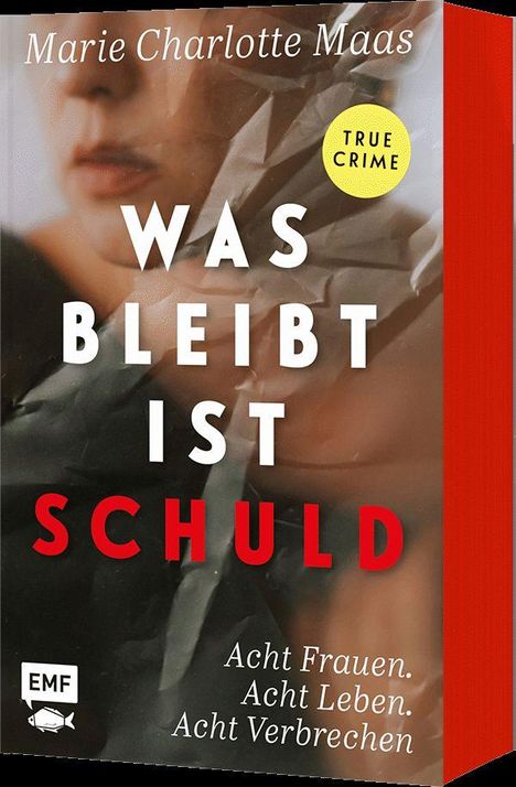 "Was bleibt ist Schuld" in großen weißen und roten Buchstaben. Gelber Kreis mit "True Crime". Unscharfe Frau im Hintergrund.