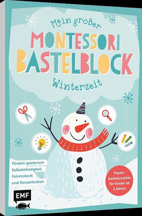 "Mein großer Montessori Bastelblock Winterzeit. Fördert spielerisch Selbstständigkeit, Feinmotorik und Konzentration." Ein Schneemann mit Schal und Mütze, umgeben von Bastelutensilien und Schneeflocken.
