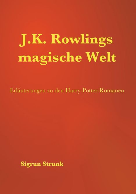 Sigrun Strunk: J.K. Rowlings magische Welt, Buch
