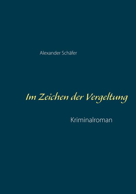 Alexander Schäfer: Im Zeichen der Vergeltung, Buch