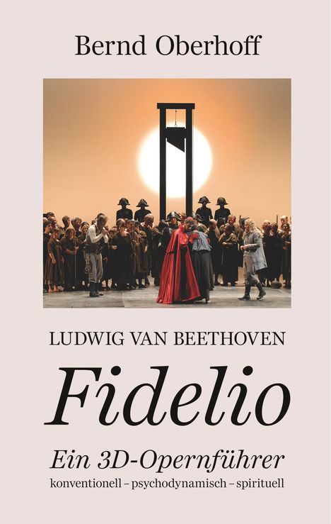 Bernd Oberhoff: Ludwig van Beethoven - Fidelio, Buch