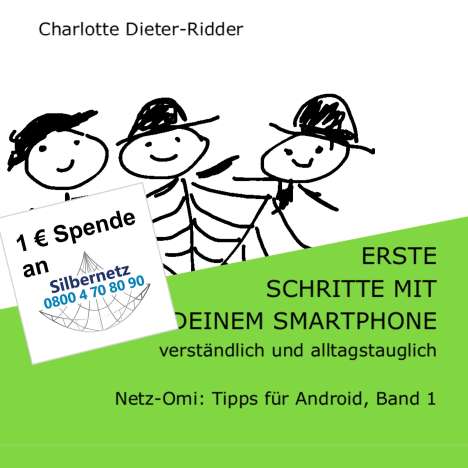 Charlotte Dieter-Ridder: Dieter-Ridder, C: Erste Schritte mit deinem Smartphone - ver, Buch