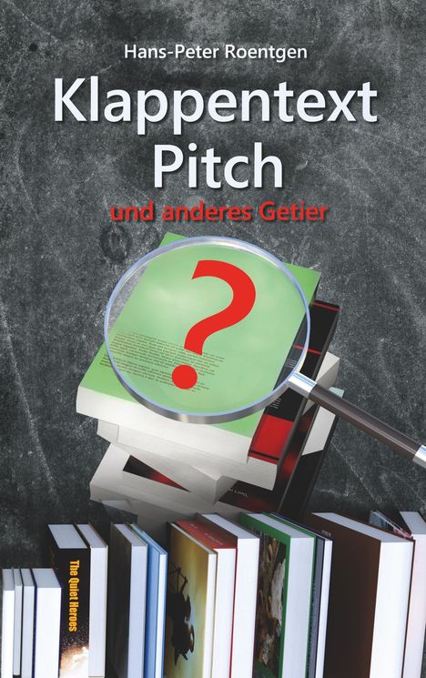 Hans Peter Roentgen: Klappentext, Pitch und anderes Getier, Buch