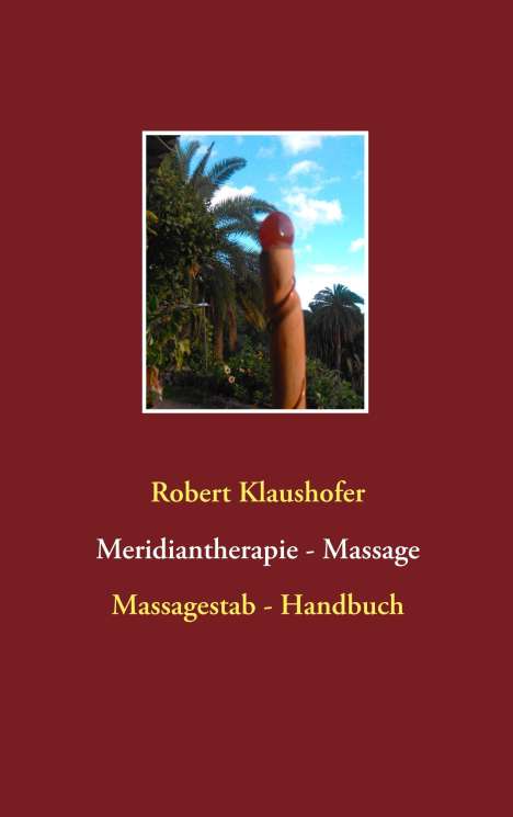 Robert Klaushofer: Meridiantherapie - Massage, Buch