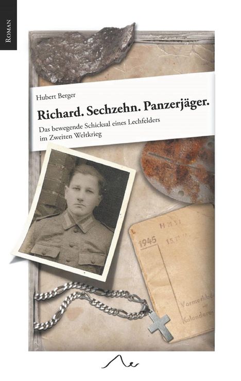 Hubert Berger: Richard. Sechzehn. Panzerjäger., Buch