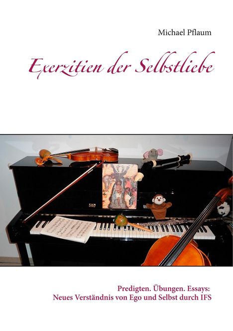 Michael Pflaum: Exerzitien der Selbstliebe, Buch