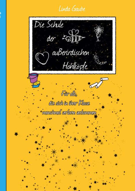 Linda Gaube: Die Schule der außerirdischen Hohlköpfe, Buch