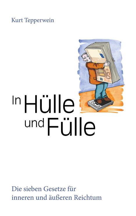 Kurt Tepperwein: In Hülle und Fülle, Buch