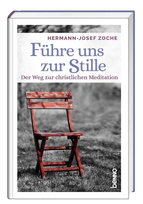 Hermann-Josef Zoche: Zoche, H: Führe uns zur Stille, Buch