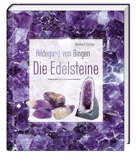 Reinhard Schiller: Hildegard von Bingen - Die Edelsteine, Buch