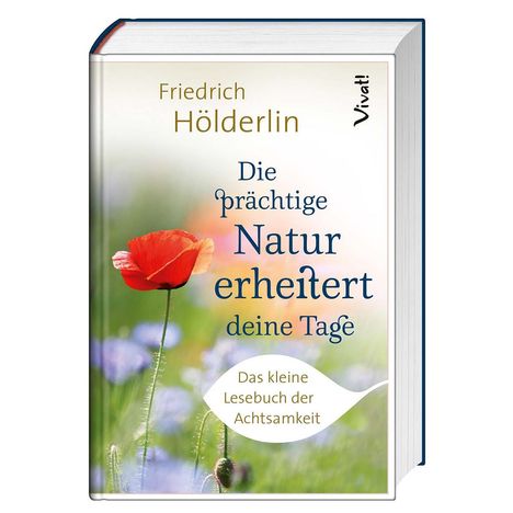 Friedrich Hölderlin: Hölderlin, F: Die prächtige Natur erheitert deine Tage, Buch
