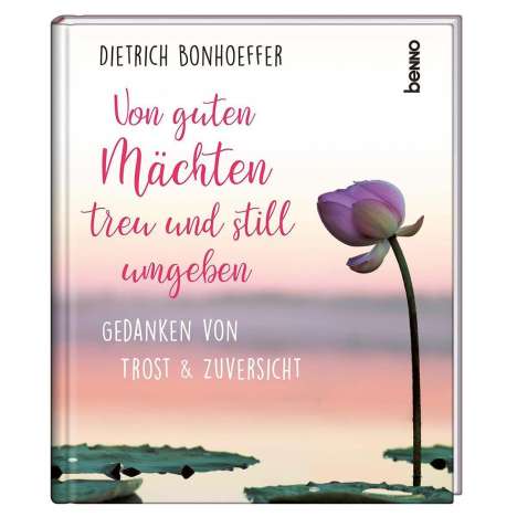 Dietrich Bonhoeffer: Bonhoeffer, D: Von guten Mächten treu und still umgeben, Buch