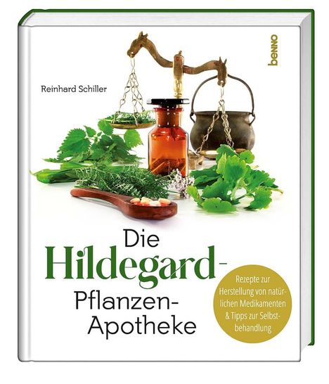 Reinhard Schiller: Die Hildegard-Pflanzen-Apotheke, Buch